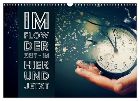 Im Flow der Zeit - im Hier und Jetzt (Wandkalender 2027 DIN A3 quer), CALVENDO Monatskalender