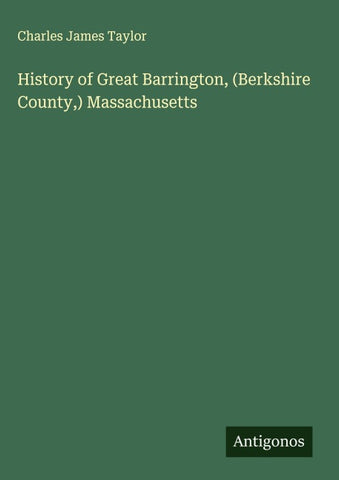 History of Great Barrington, (Berkshire County,) Massachusetts