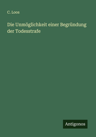 Die Unmöglichkeit einer Begründung der Todesstrafe