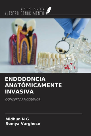 ENDODONCIA ANATÓMICAMENTE INVASIVA