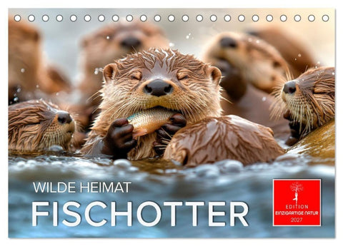 Wilde Heimat - Fischotter (Tischkalender 2027 DIN A5 quer), CALVENDO Monatskalender