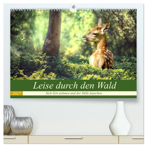 Leise durch den Wald. Sich Zeit nehmen und der Stille lauschen (hochwertiger Premium Wandkalender 2027 DIN A2 quer), Kunstdruck in Hochglanz