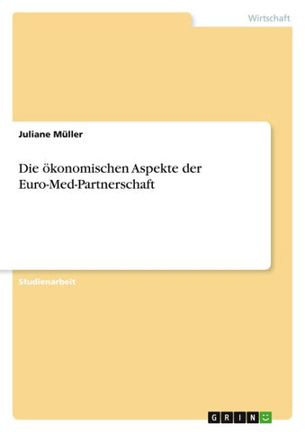 Die ökonomischen Aspekte der Euro-Med-Partnerschaft