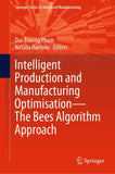 Intelligent Production and Manufacturing Optimisation—The Bees Algorithm Approach