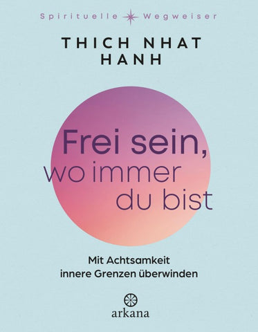 Frei sein, wo immer du bist