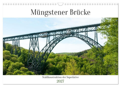 Müngstener Brücke - Stahlkonstruktion der Superlative (Wandkalender 2027 DIN A3 quer), CALVENDO Monatskalender