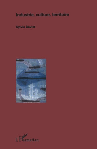 Industrie, culture, territoire