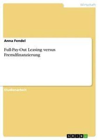 Full-Pay-Out Leasing versus Fremdfinanzierung