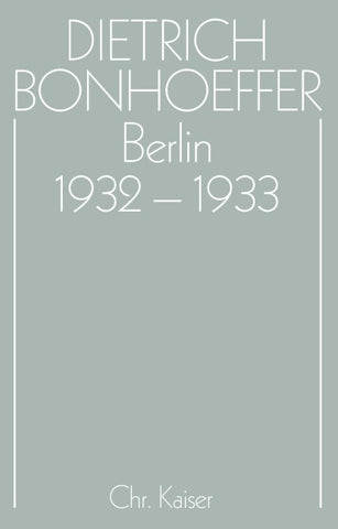 Dietrich Bonhoeffer Werke (DBW) / Berlin 1932-1933