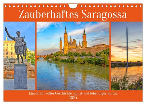 Zauberhaftes Saragossa (Wandkalender 2027 DIN A4 quer), CALVENDO Monatskalender