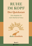 Ruhe im Kopf - Der Quickstart