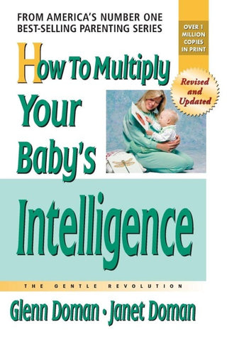 How to Multiply Your Baby's Intelligence