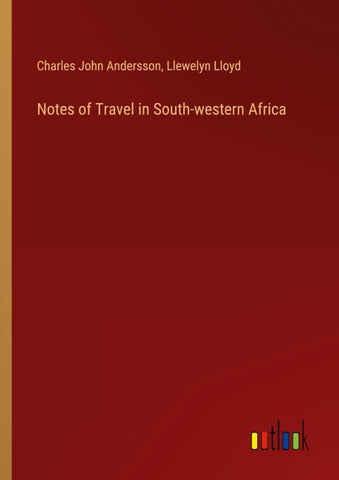 Notes of Travel in South-western Africa