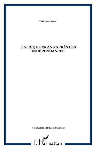 L'Afrique 50 ans après les indépendances
