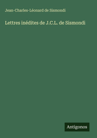 Lettres inédites de J.C.L. de Sismondi