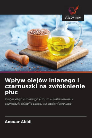Wp¿yw olejów lnianego i czarnuszki na zw¿óknienie p¿uc