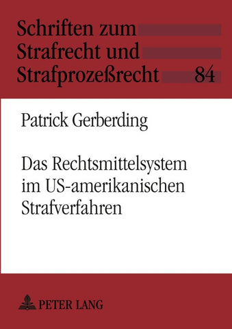 Das Rechtsmittelsystem im US-amerikanischen Strafverfahren