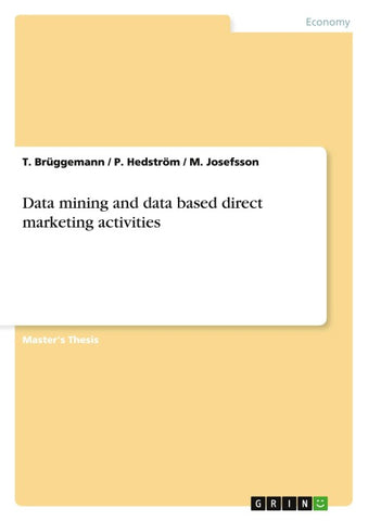 Data mining and data based direct marketing activities