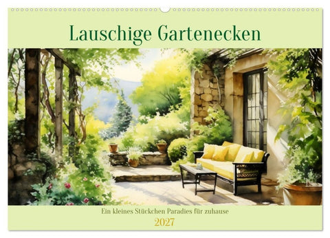 Lauschige Gartenecken (Wandkalender 2027 DIN A2 quer), CALVENDO Monatskalender
