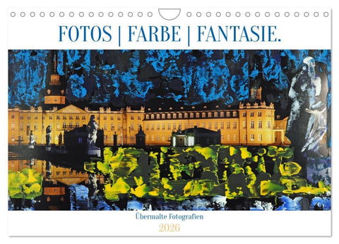 Fotos Farbe Fantasie. (Wandkalender 2026 DIN A4 quer), CALVENDO Monatskalender