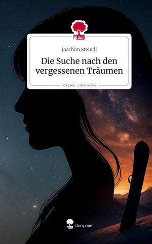 Die Suche nach den vergessenen Träumen. Life is a Story - story.one