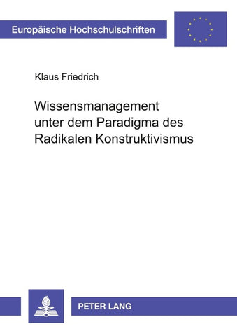 Wissensmanagement unter dem Paradigma des Radikalen Konstruktivismus