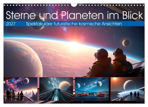 Sterne und Planeten im Blick (Wandkalender 2027 DIN A3 quer), CALVENDO Monatskalender