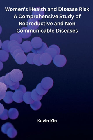 Women's Health and Disease Risk A Comprehensive Study of Reproductive and Non Communicable Diseases