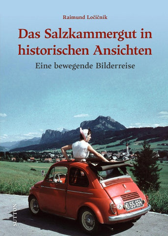 Das Salzkammergut in historischen Ansichten