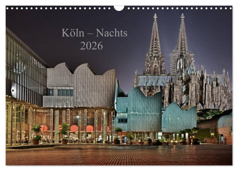 Köln - Nachts 2026 (Wandkalender 2026 DIN A3 quer), CALVENDO Monatskalender