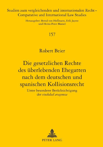 Die gesetzlichen Rechte des ueberlebenden Ehegatten nach dem deutschen und spanischen Kollisionsrecht