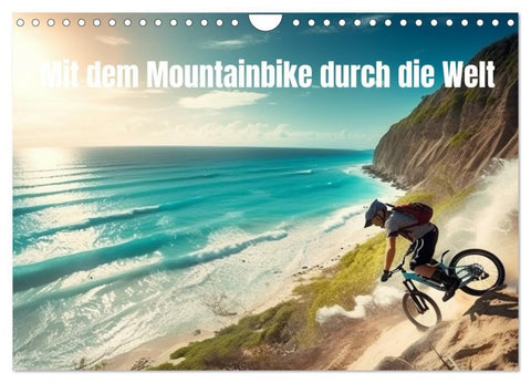Mit dem Mountainbike durch die Welt (Wandkalender 2027 DIN A4 quer), CALVENDO Monatskalender