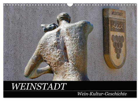 Weinstadt Wein-Kultur-Geschichte (Wandkalender 2027 DIN A3 quer), CALVENDO Monatskalender
