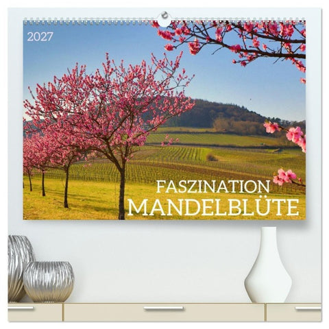 FASZINATION MANDELBLÜTE (hochwertiger Premium Wandkalender 2027 DIN A2 quer), Kunstdruck in Hochglanz