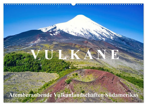 VULKANE: Atemberaubende Vulkanlandschaften Südamerikas (Wandkalender 2027 DIN A2 quer), CALVENDO Monatskalender
