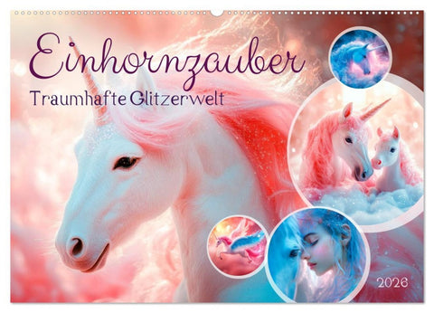 EINHORNZAUBER Traumhafte Glitzerwelt (Wandkalender 2026 DIN A2 quer), CALVENDO Monatskalender