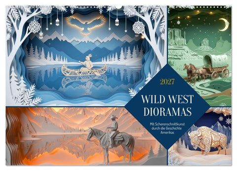 Wild West Dioramas (Wandkalender 2027 DIN A2 quer), CALVENDO Monatskalender