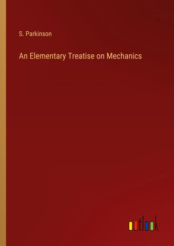 An Elementary Treatise on Mechanics