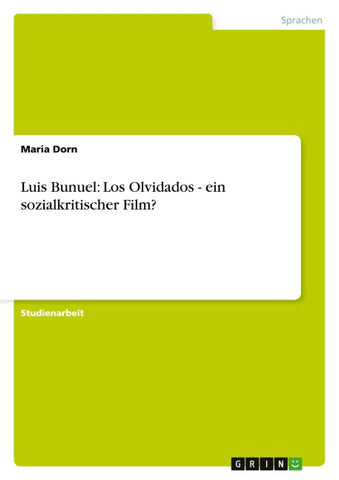Luis Bunuel: Los Olvidados - ein sozialkritischer Film?