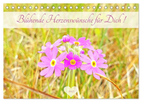 Blühende Herzenswünsche für Dich! (Tischkalender 2027 DIN A5 quer), CALVENDO Monatskalender