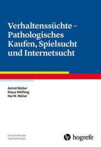 Verhaltenssüchte - Pathologisches Kaufen, Spielsucht und Internetsucht