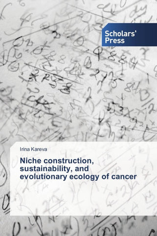 Niche construction, sustainability, and evolutionary ecology of cancer