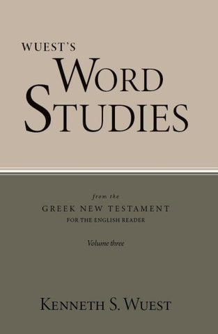Word Studies in the Greek New Testament, volume 3