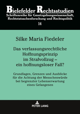 Das verfassungsrechtliche Hoffnungsprinzip im Strafvollzug – ein hoffnungsloser Fall?