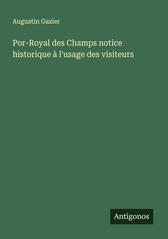 Por-Royal des Champs notice historique à l'usage des visiteurs