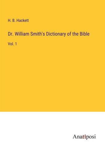 Dr. William Smith's Dictionary of the Bible