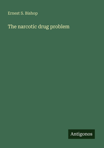 The narcotic drug problem