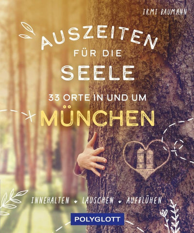 Auszeiten für die Seele in und um München