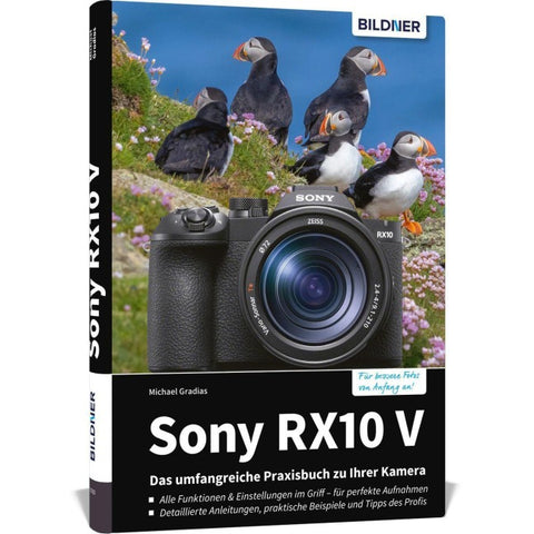 Sony RX10 V - Das umfangreiche Praxisbuch zu Ihrer Kamera