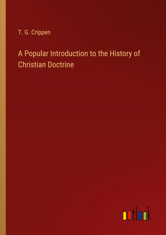 A Popular Introduction to the History of Christian Doctrine